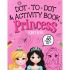 Dot-to-Dot and Activity Book - Princess Edition