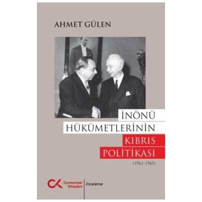 İnönü Hükümetlerinin Kıbrıs Politikası 1961 - 1965