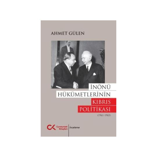 İnönü Hükümetlerinin Kıbrıs Politikası 1961 - 1965