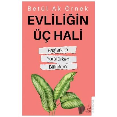 Evliliğin Üç Hali: Başlarken - Yürütürken-Bitirirken