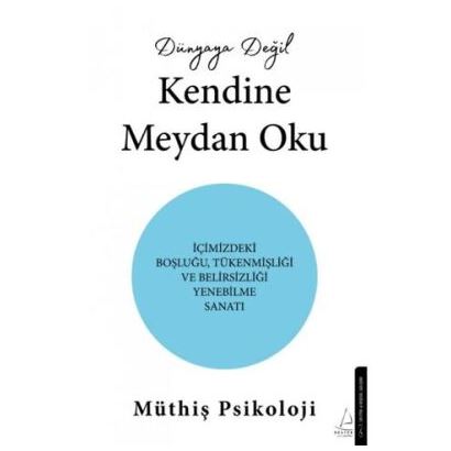 Dünyaya Değil Kendine Meydan Oku