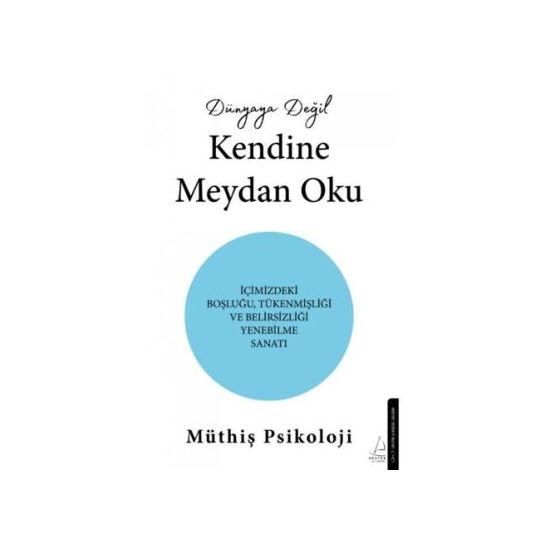 Dünyaya Değil Kendine Meydan Oku