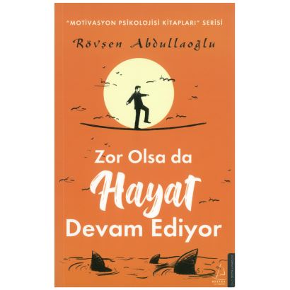 Zor Olsa da Hayat Devam Ediyor