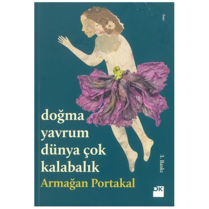 Doğma Yavrum Dünya Çok Kalabalık 0