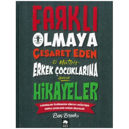 Farklı Olmaya Cesaret Eden O Müthiş Erkek Çocuklarına Gerçek Hikayeler (Ciltli)