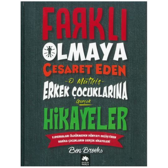 Farklı Olmaya Cesaret Eden O Müthiş Erkek Çocuklarına Gerçek Hikayeler (Ciltli)