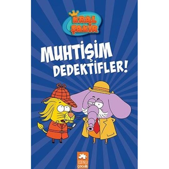 Kral Şakir Muhtişim Dedektifler !