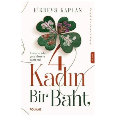 Foliant / 4 Kadın Bir Baht