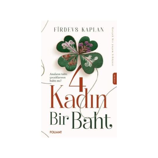 Foliant / 4 Kadın Bir Baht