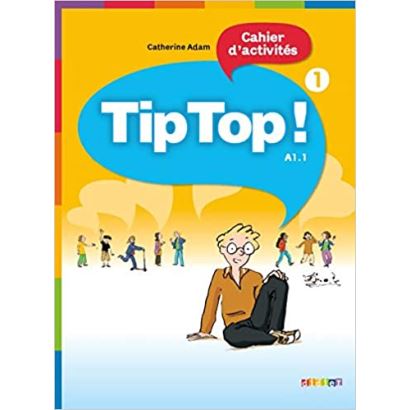 Tip Top 1 Cahier d'Actıvıtes A1.1 0