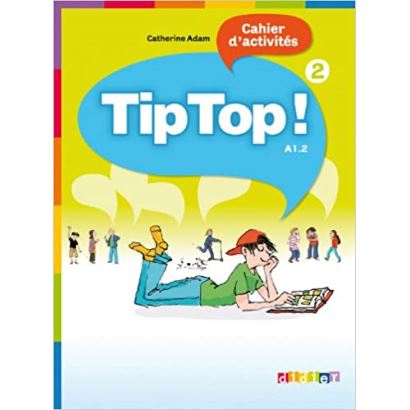 Tip Top 2 Cahier d'Activites A1.2 0