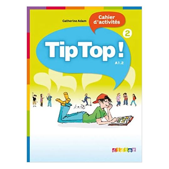 Tip Top 2 Cahier d'Activites A1.2 0
