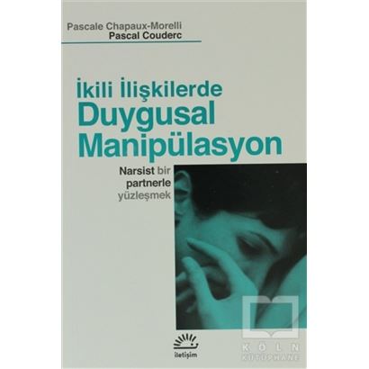 İkili İlişkilerde Duygusal Manipülasyon