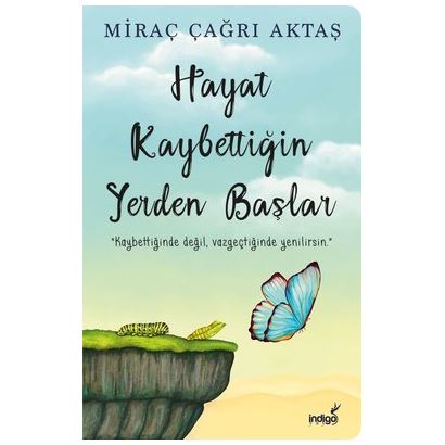 Hayat Kaybettiğin Yerden Başlar