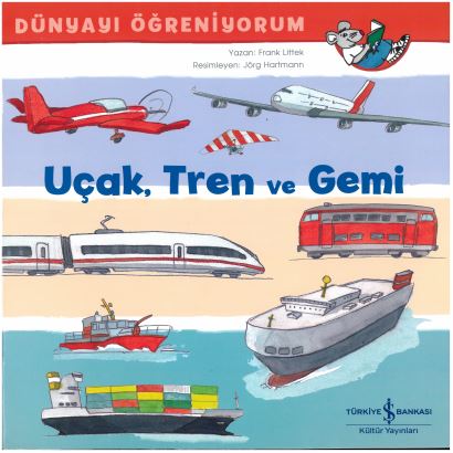 Dünyayi Öğrenyorum Uçak Tren Ve Gemı