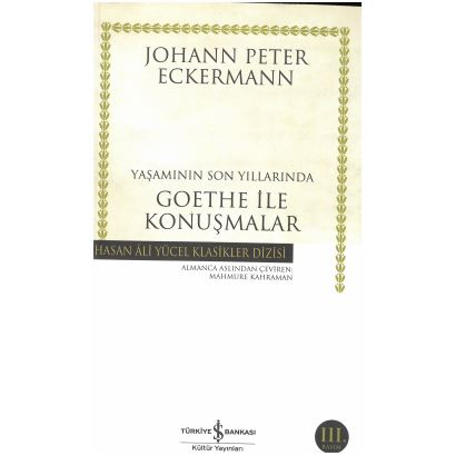 Yaşamının Son Yıllarında Goethe İle Konuşmalar Hasan Ali Yücel Klasikler
