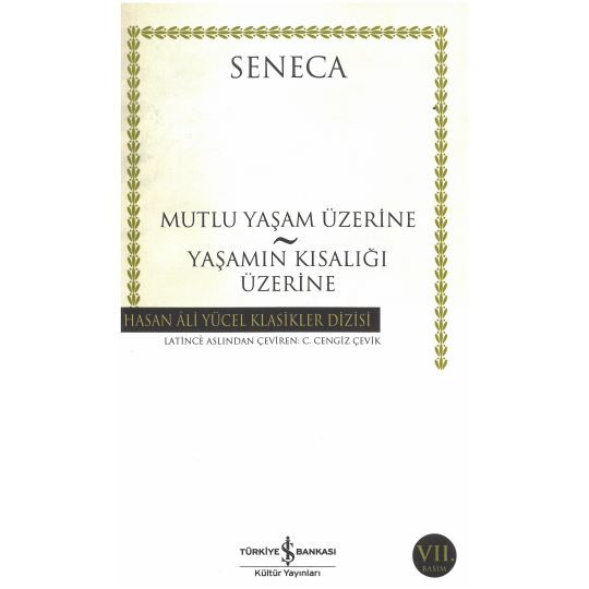 Mutlu Yaşam Üzerine - Yaşamın Kısalığı Üzerine