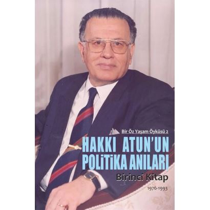 Hakkı Atun Politika Anıları 1.Kitap