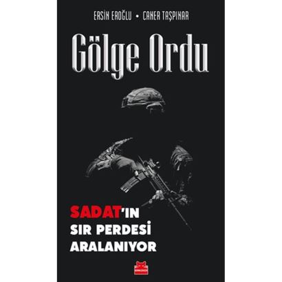 Gölge Ordu Sedat'ın Sır Perdesi Aralanıyor