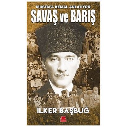 İLKER BAŞBUĞ SAVAŞ VE BARIŞ