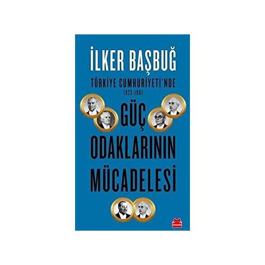 Türkiye Cumhuriyeti’nde 1923 1961 Güç Odaklarının Mücadelesi 0