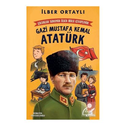 Çocuklar Soruyor, İlber Hoca Cevaplıyor: Gazi Mustafa Kemal Atatürk