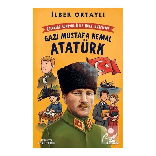 Çocuklar Soruyor, İlber Hoca Cevaplıyor: Gazi Mustafa Kemal Atatürk