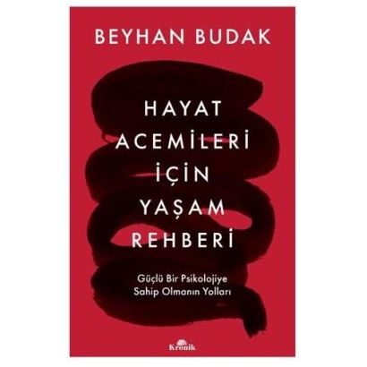 Hayat Acemileri İçin Yaşam Rehberi