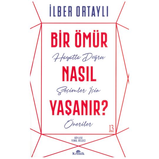 Bir Ömür Nasıl Yaşanır?