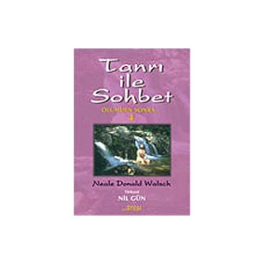 Tanrı İle Sohbet Ölümden Sonra 4