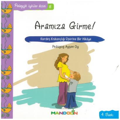 Pedagojik Öyküler 5 Annem ve Babamla Aramıza Girme 0