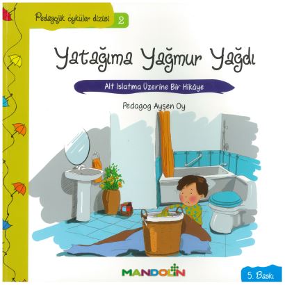 Pedagojik Öyküler 2 Yatağıma Yağmur Yağdı 0