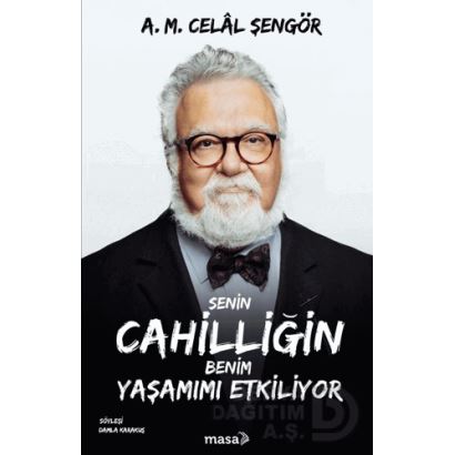 Senin Cahilliğin Benim Yaşamımı Etkiliyor