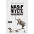 Nasip Niyete Vurgundur