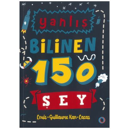 Yanlış Bilinen 150 Şey