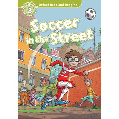 Soccer In The Street Read And Imagıne Level 3