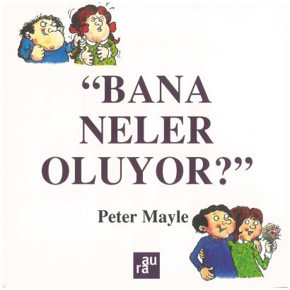 Bana Neler Olyor ? / Peter Mayle