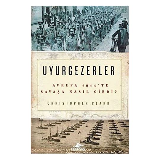 Uyurgezerler Avrupa 1914'te Savaşa Nasıl Girdi