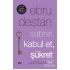 Sabret,Kabul Et, Şükret 1