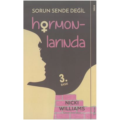 Sorun Sende  Değıl Hormonlarında