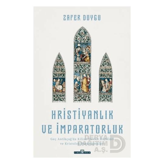 Timaş  / Hristiyanlık Ve İmparatorluk