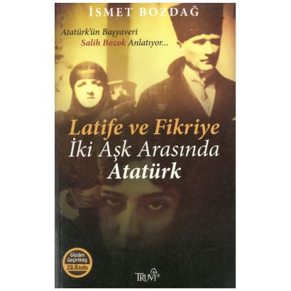 Latife ve Fikriye İki Aşk Arasında Atatürk