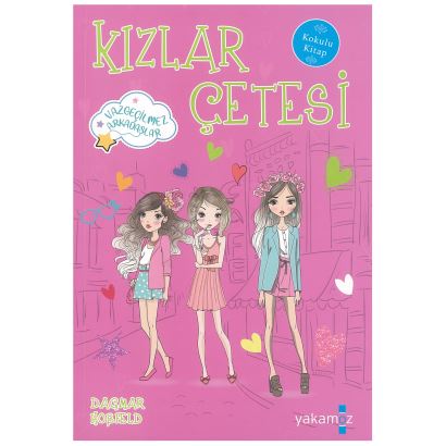 Kızlar Çetesi - Vazgeçilmez Arkadaşlar Kokulu Kitap