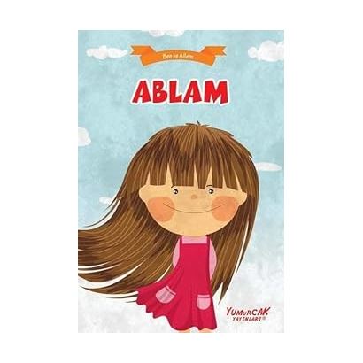 Yumurcak /   Ben Ve Ailem - Ablam