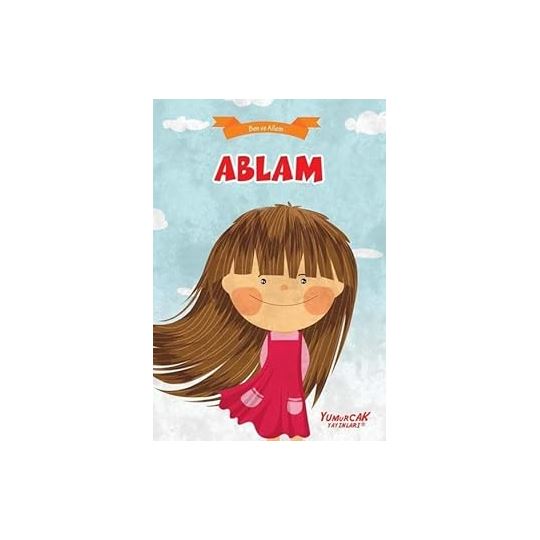 Yumurcak /   Ben Ve Ailem - Ablam