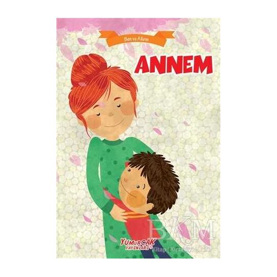 Yumurcak /   Ben Ve Ailem - Annem